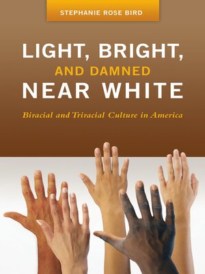 cover image of Light, Bright, and Damned Near White
